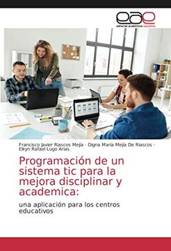 portada Programación de un Sistema tic Para la Mejora Disciplinar y Academica: Una Aplicación Para los Centros Educativos (in Spanish)