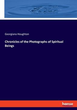 portada Chronicles of the Photographs of Spiritual Beings (en Inglés)