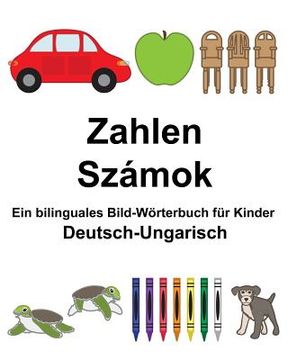 portada Deutsch-Ungarisch Zahlen/Számok Ein bilinguales Bild-Wörterbuch für Kinder (en Alemán)