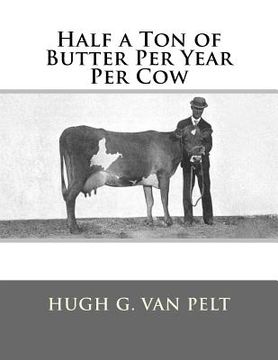 portada Half a Ton of Butter Per Year Per Cow (en Inglés)