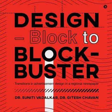 portada DESIGN - Block to Block-Buster: Transitions in advertisement design in a regional newspaper (in English)