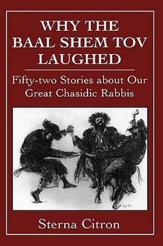 portada why the baal shem tov laughed: fifty-two stories about our great chasidic rabbis (en Inglés)