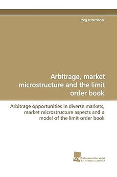 portada arbitrage, market microstructure and the limit order book (en Inglés)
