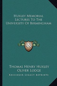 portada huxley memorial lectures to the university of birmingham