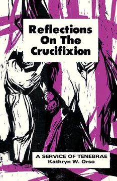 portada reflections on the crucifixion: a service of tenebrae