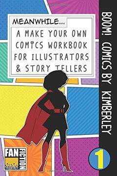 portada Boom! Comics by Kimberley: A What Happens Next Comic Book for Budding Illustrators and Story Tellers (Make Your own Comics Workbook) (Volume 1) 