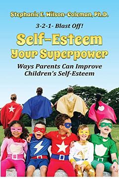 portada Self-Esteem Your Superpower: Ways Parents can Improve Children's Self-Esteem (en Inglés)