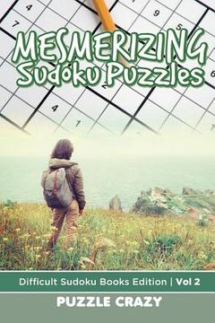 portada Mesmerizing Sudoku Puzzles Vol 2: Difficult Sudoku Books Edition (in English)