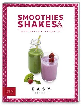 portada Smoothies, Shakes & Co. Die Besten Rezepte (Easy Kochbücher) (en Alemán)