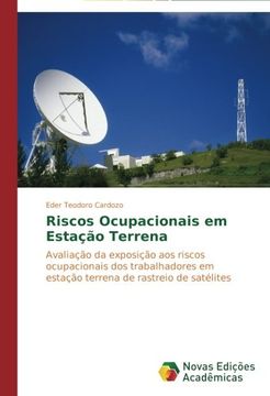 portada Riscos Ocupacionais em Estação Terrena: Avaliação da exposição aos riscos ocupacionais dos trabalhadores em estação terrena de rastreio de satélites