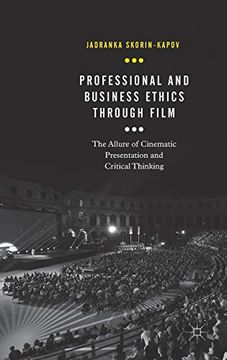 portada Professional and Business Ethics Through Film: The Allure of Cinematic Presentation and Critical Thinking (Palgrave Studies in Business, Arts and Humanities) (en Inglés)