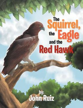portada the squirrel, the eagle and the red hawk (in English)