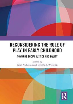 portada Reconsidering the Role of Play in Early Childhood: Towards Social Justice and Equity (en Inglés)