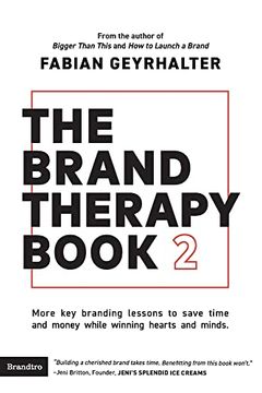portada The Brand Therapy Book 2: More key Branding Lessons to Save Time and Money While Winning Hearts and Minds. (en Inglés)