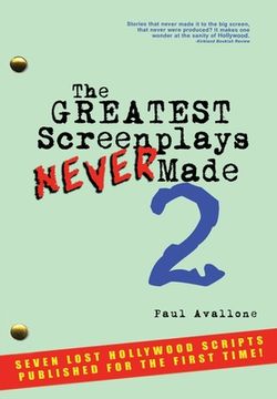 portada The Greatest Screenplays Never Made 2 (en Inglés)
