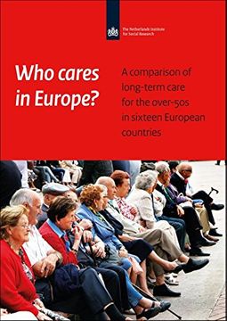 portada Who Cares in Europe?: A Comparison of Long-Term Care for the Over-50s in Sixteen European Countries (in English)