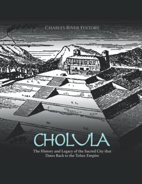 portada Cholula: The History and Legacy of the Sacred City that Dates Back to the Toltec Empire