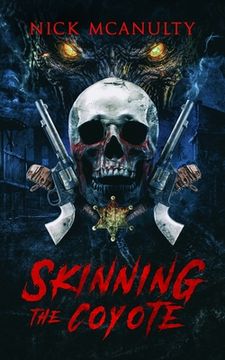 portada Skinning The Coyote: A Horror Western Novel (en Inglés)