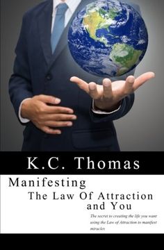 portada Manifesting, The Law of Attraction, and You: The secret to creating the life you want using the Law of Attraction to manifest miracles