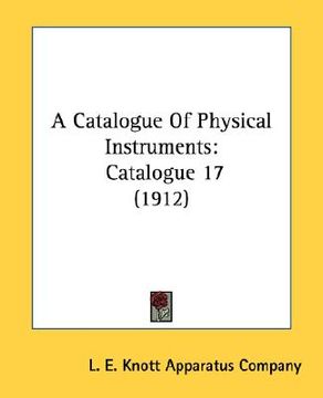 portada a catalogue of physical instruments: catalogue 17 (1912) (en Inglés)