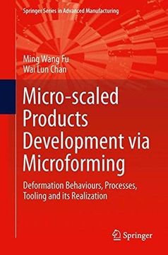 portada Micro-scaled Products Development via Microforming: Deformation Behaviours, Processes, Tooling and its Realization (Springer Series in Advanced Manufacturing)