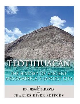 portada Teotihuacan: The History of Ancient Mesoamerica's Largest City (in English)