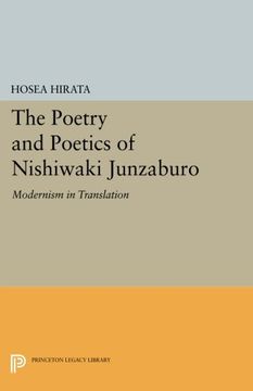 portada The Poetry and Poetics of Nishiwaki Junzaburo: Modernism in Translation (Studies of the East Asian Institute) (en Inglés)