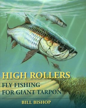 portada High Rollers: Fly Fishing for Giant Tarpon (en Inglés)