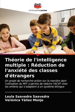 portada Théorie de l'intelligence multiple: Réduction de l'anxiété des classes d'étrangers (in French)