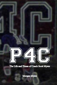 portada P4c: The Life and Times of Coach Scott Myers (en Inglés)