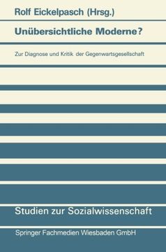 portada Unübersichtliche Moderne?: Zur Diagnose und Kritik der Gegenwartsgesellschaft (Studien zur Sozialwissenschaft) (German Edition)