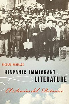 portada Hispanic Immigrant Literature: El Sueño del Retorno (Joe r. And Teresa Lozano Long Series in Latin American and Latino art and Culture) (in English)
