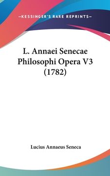 portada L. Annaei Senecae Philosophi Opera V3 (1782) (in Latin)