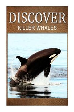 portada Killer Whales - Discover: Early reader's wildlife photography book