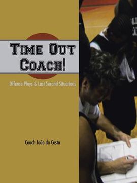 portada Time Out Coach!: Offense Plays & Last Second Situations (in English)