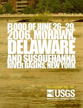 portada Flood of June 26?29, 2006, Mohawk, Delaware, and Susquehanna River Basins, New York (en Inglés)