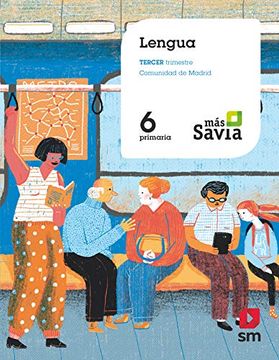 portada Lengua. 6 Primaria. Mas Savia. Madrid (in Spanish)