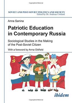 portada Patriotic Education in Contemporary Russia: Sociological Studies in the Making of the Post-Soviet Citizen (Soviet Postsoviet Politics Soc)