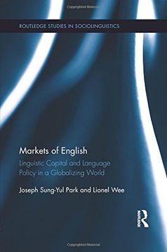 portada Markets of English: Linguistic Capital and Language Policy in a Globalizing World (Routledge Studies in Sociolinguistics)