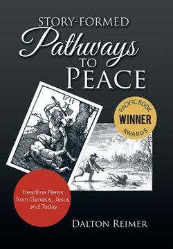 portada Story-Formed Pathways to Peace: Headline News from Genesis, Jesus and Today (en Inglés)