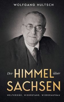 portada Der Himmel über Sachsen: Weltkriege, Widerstand, Wiederaufbau (en Alemán)