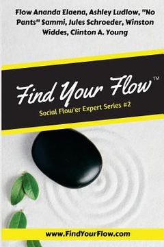 portada Find Your Flow: Social Flow'er #2: Social Flow'er Expert Series #2 (in English)
