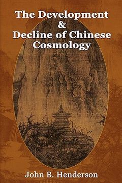 portada the development and decline of chinese cosmology (en Inglés)