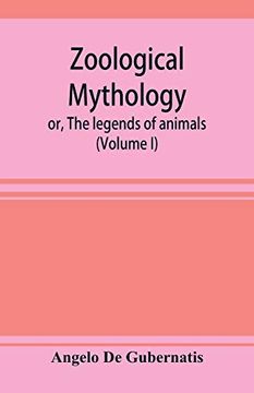 portada Zoological Mythology; Or; The Legends of Animals (Volume i) (en Inglés)