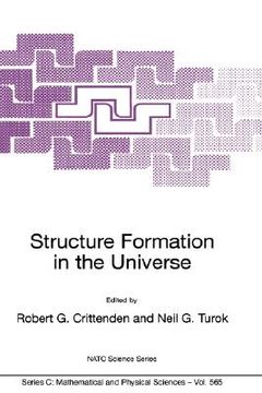 portada structure formation in the universe: proceedings of the nato advanced study institute on structure formation in the universe cambridge, u.k. 26 july 6