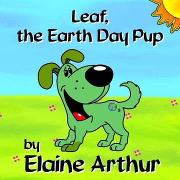 portada Leaf, the Earth Day Pup (en Inglés)