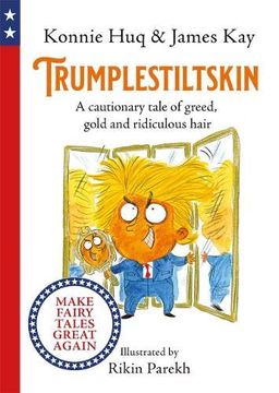portada Trumplestiltskin: A Cautionary Tale of Greed, Gold and Ridiculous Hair (en Inglés)