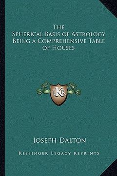 portada the spherical basis of astrology being a comprehensive table of houses