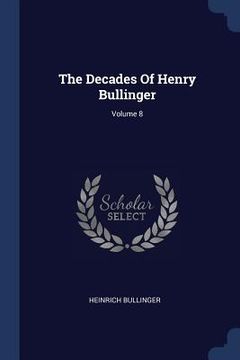 portada The Decades Of Henry Bullinger; Volume 8 (in English)