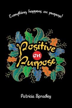 portada Positive on Purpose: Everything happens on purpose!